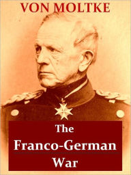 Title: The Franco-German War of 1870-71, Author: Helmuth Von Moltke