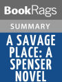 A Savage Place: A Spenser Novel by Robert B. Parker l Summary & Study Guide