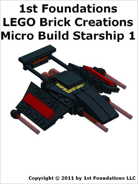 1st Foundations LEGO Brick Creations - Instructions for Microbuild Starship One