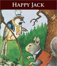 Title: Happy Jack - (Formatted & Optimized for Nook), Author: Thornton W. Burgess