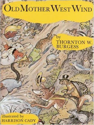 Title: Old Mother West Wind - (Formatted & Optimized for Nook), Author: Thornton W. Burgess