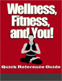 Wellness, Fitness And You
