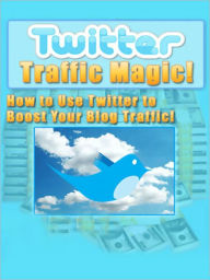 Title: Twitter Traffic Magic, Author: MyAppBuilder