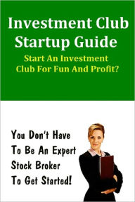 Title: Investment Club Startup Guide, Author: Anonymous