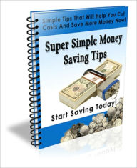 Title: Super Simple Money Saving Tips, Author: Anonymous