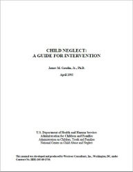 Title: Child Neglect: A Guide for Intervention, Author: U.S. Department of Health and Human Services