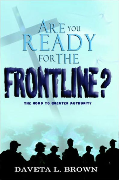 Are You Ready for The Frontline?