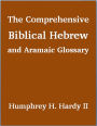 The Comprehensive Biblical Hebrew and Aramaic Glossary