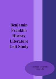 Title: Benjamin Franklin History Literature Unit Study, Author: Harriet Michael