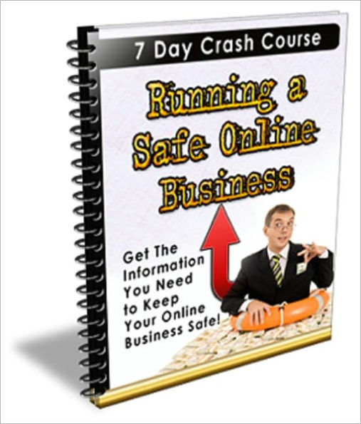 Running a Safe Online Business: 7 day Crash Course