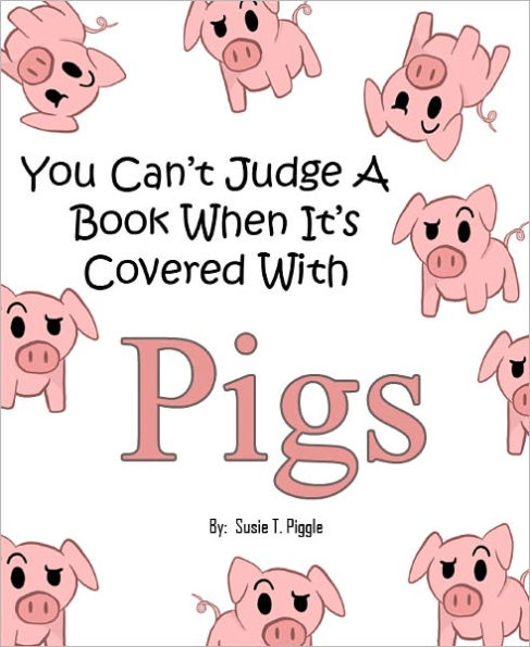 You Can’t Judge A Book When It’s Covered With Pigs