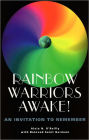 Rainbow Warriors Awake! An Invitation to Remember