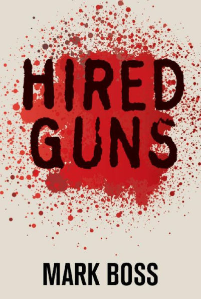 Hired Guns: A Novel