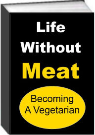 Title: Life Without Meat, Author: jack earl