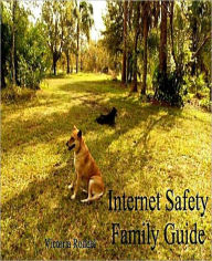 Title: Internet Safety Family Guide, Author: Victoria Roddel