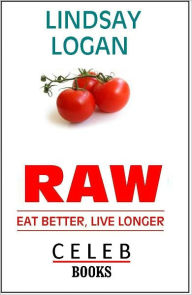 Title: RAW: Eat Better, Live Longer, Author: Lindsay Logan