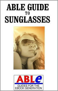 Title: Able Guide to Sunglasses, Author: T. L. Culhane