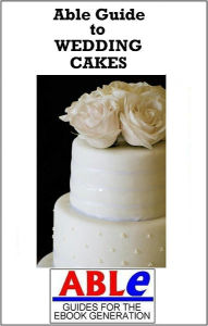 Title: Able Guide to Wedding Cakes, Author: Natalie Lewis