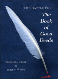 Title: The Battle for the Book of Good Deeds, Author: Michael Wilson