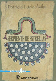 Title: Serpiente de Estrellas, Author: Patricia Avila