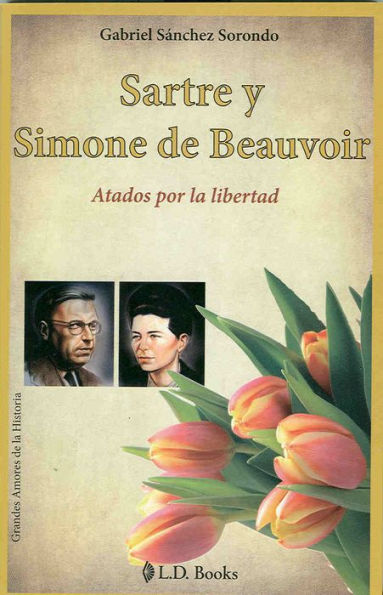 Sartre y Simone de Beauvoir. Atados por la libertad