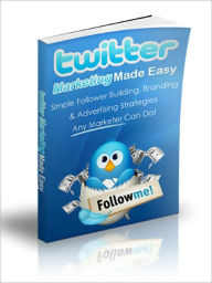 Title: Twitter Marketing Make Easy, Author: MyAppBuilder