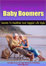 Title: Ultimate Resource For Baby Boomers, Author: Anonymous