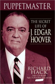 Title: PUPPETMASTER: The Secret Life of J. Edgar Hoover, Author: Richard Hack