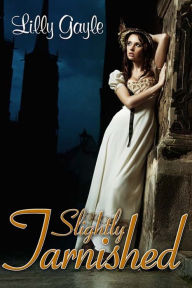 Title: Slightly Tarnished, Author: Lilly Gayle