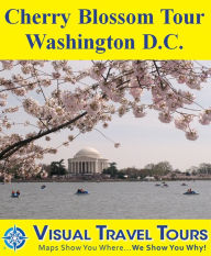 Title: CHERRY BLOSSOM TOUR, WASHINGTON D.C- A Self-guided Pictorial Walking Tour.Updated Dec 2012), Author: Mary Ellen Dawley