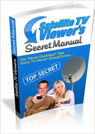 Title: Satellite TV Viewers Secret Manual, Author: Anonymous