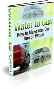 Title: Water to Gas: How to Make Your Car Run on Water, Author: Anonymous
