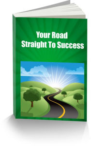 Title: Your Road Straight to Success-A Sense Of Purpose Leads To Happiness, Author: Carol Hall