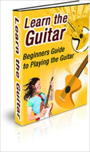 Title: Learn The Guitar: Beginners Guide to Playing the Guitar, Author: Anonymous