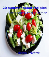 Title: 20 summer salad recipes: Eat healthy this summer, Author: justin trivette