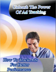 Title: Unleash the Power of Ad Tracking, Author: Anonymous