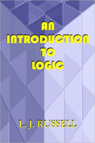 Title: AN INTRODUCTION TO LOGIC - From the Standpoint of Education, Author: L. J. RUSSELL