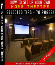 Title: How To Set Up Your Own Home Theater, Author: Anonymous