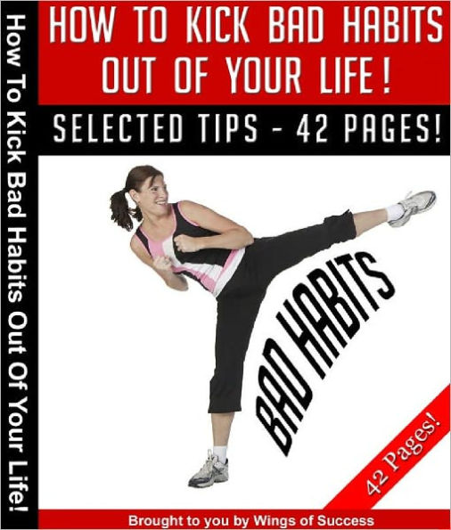 How To Kick Bad Habits Out Of Your Life