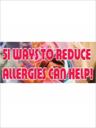 Title: 51 Ways to Reduce Allergies, Author: Myappbuilder