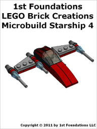 Title: 1st Foundations LEGO Brick Creations - Instructions for Microbuild Starship Four, Author: 1st Foundations