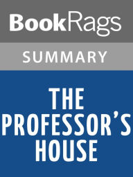 Title: The Professor's House by Willa Cather l Summary & Study Guide, Author: BookRags