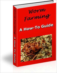 Title: Worm Farming: A How-To Guide, Author: Edward Johns