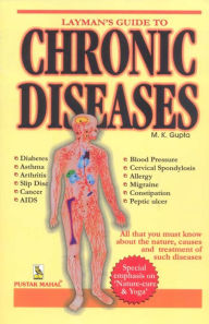 Title: A Layman's Guide To Chronic Diseases, Author: Gupta M. K.