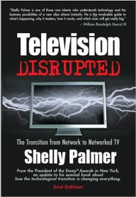 Title: Television Disrupted, Second Edition, Author: Shelly Palmer