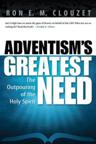 Title: Adventism's Greatest Need, Author: Ron E. M. Clouzet