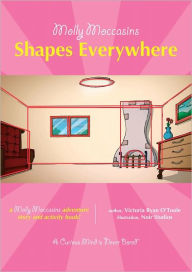 Title: Molly Moccasins -- Shapes Everywhere, Author: Victoria Ryan O'Toole