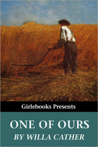 Title: One of Ours, Author: Willa Cather