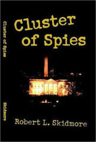 Title: Cluster of Spies, Author: Robert L Skidmore