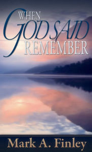 Title: When God Said Remember, Author: Mark Finley